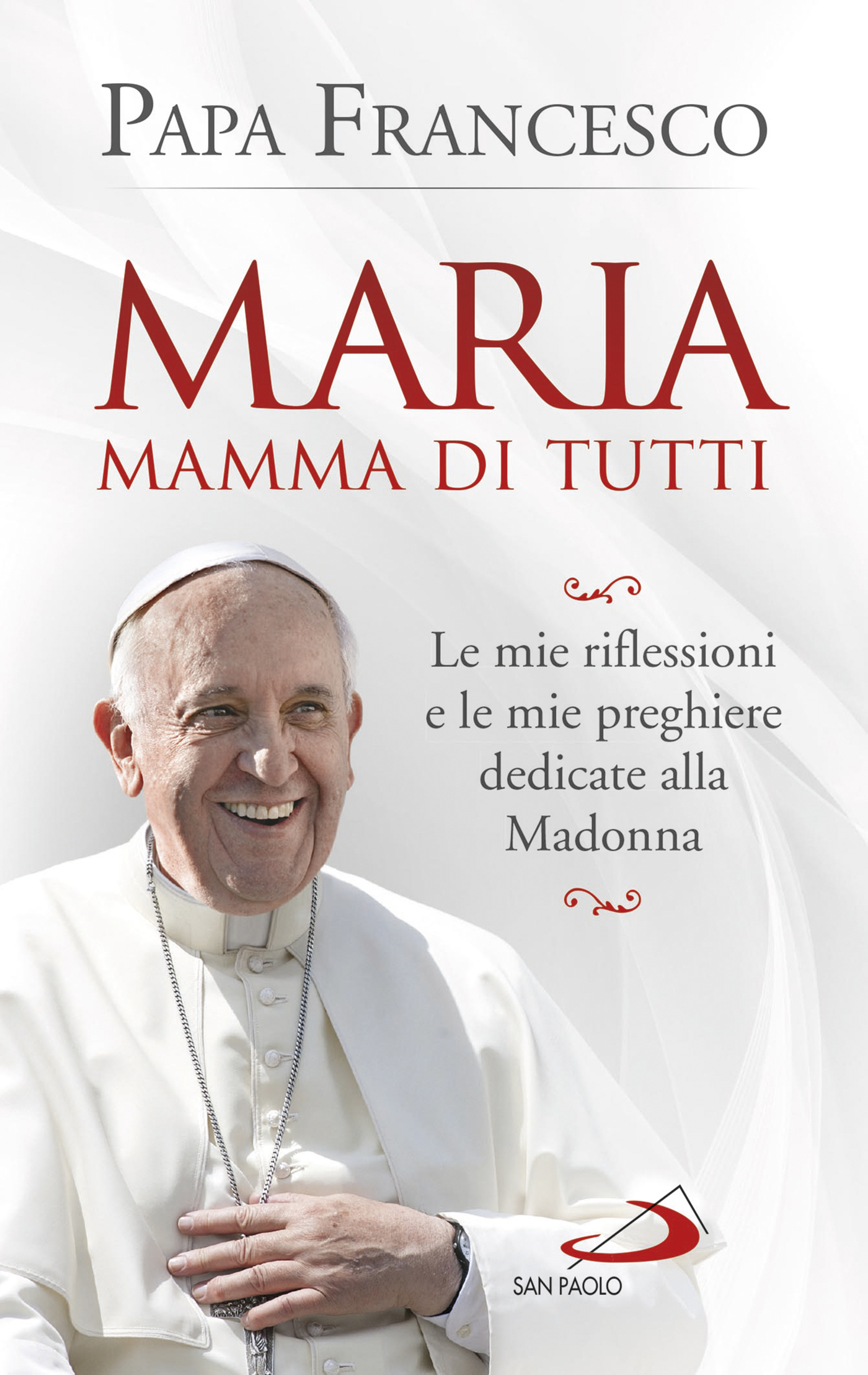 Maria, le riflessioni di papa Francesco