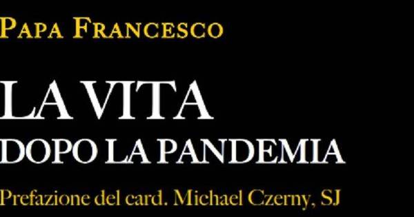 La-vita-dopo-la-pandemia-raccolta-di-scritti-e-riflessioni-di-Papa-Francesco_opengraph
